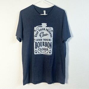 KEEP YOUR FRIENDS CLOSE AND YOUR BOURBON CLOSER Size Large Bella Canvas Casual